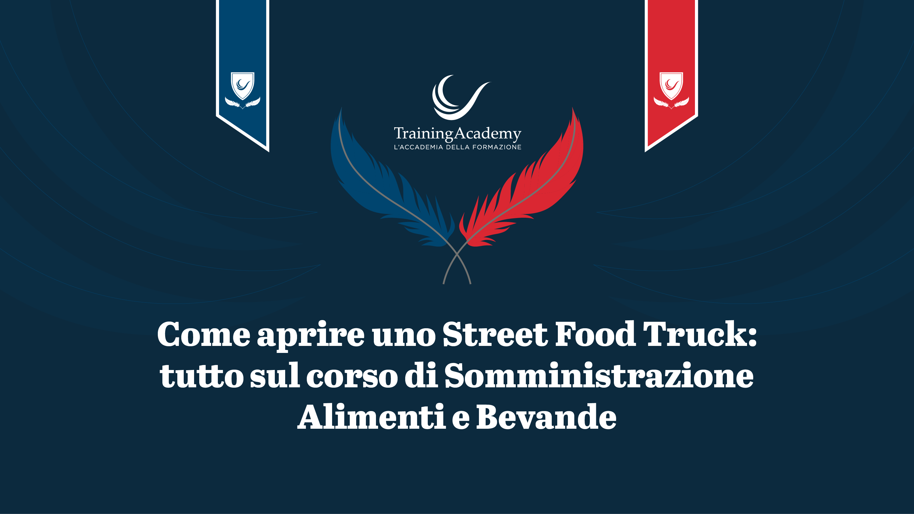 Come Aprire uno Street Food Truck: tutto sul corso di Somministrazione Alimenti e Bevande